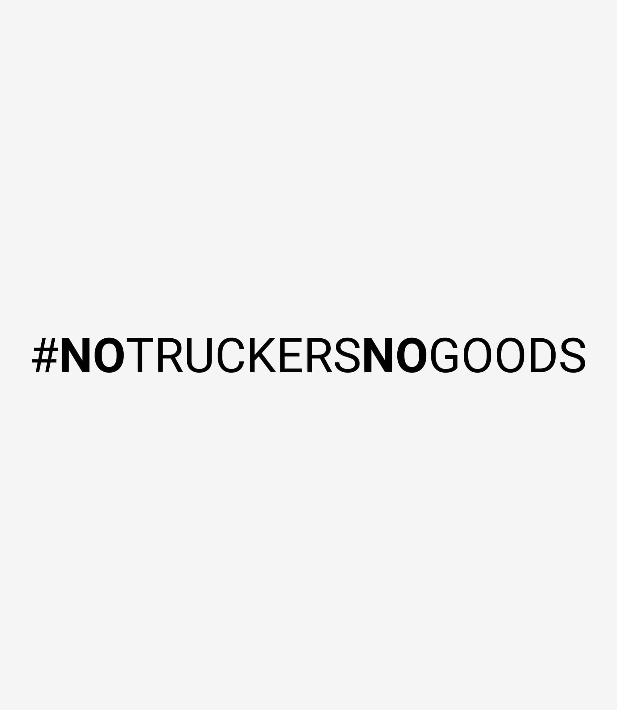 Plotter stickers - #NOTRUCKERSNOGOODS